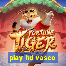 play hd vasco